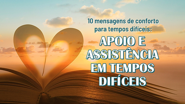 10 mensagens de conforto para tempos difíceis: apoio e assistência em tempos difíceis