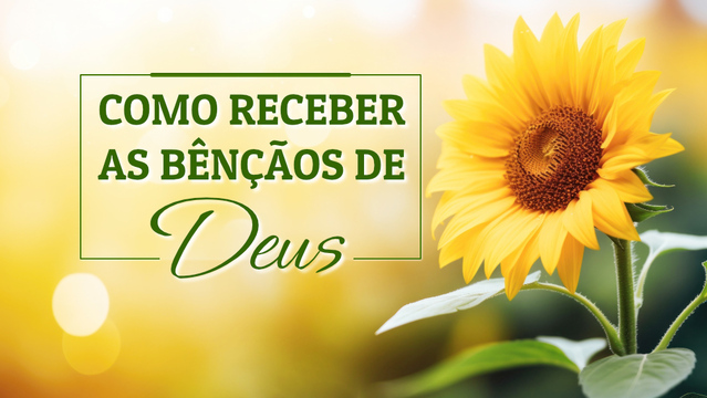 Como receber as bênçãos de Deus